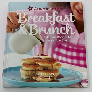 AMERICAN GIRL: Breakfast & Brunch Hardcover Cookbook. William Sonoma.